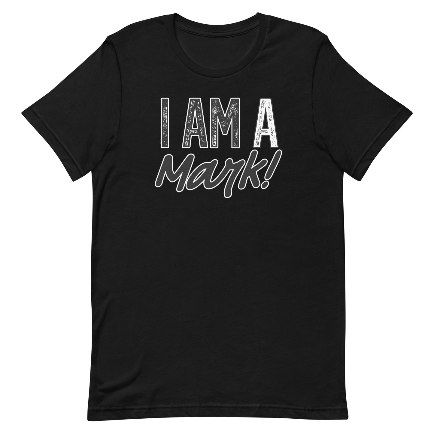 I Am A Mark Men's T Shirt