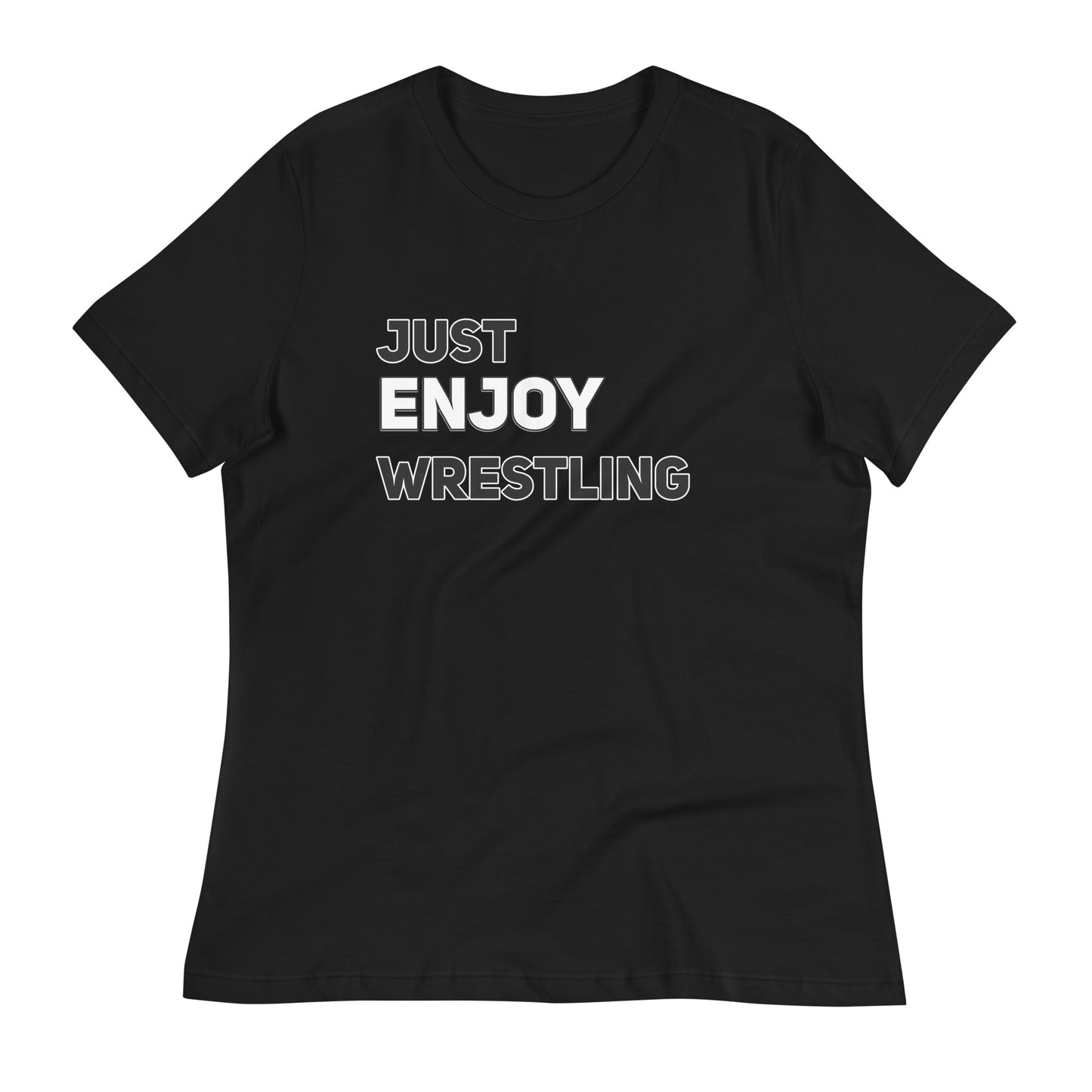 Just Enjoy Wrestling Women's T-Shirt