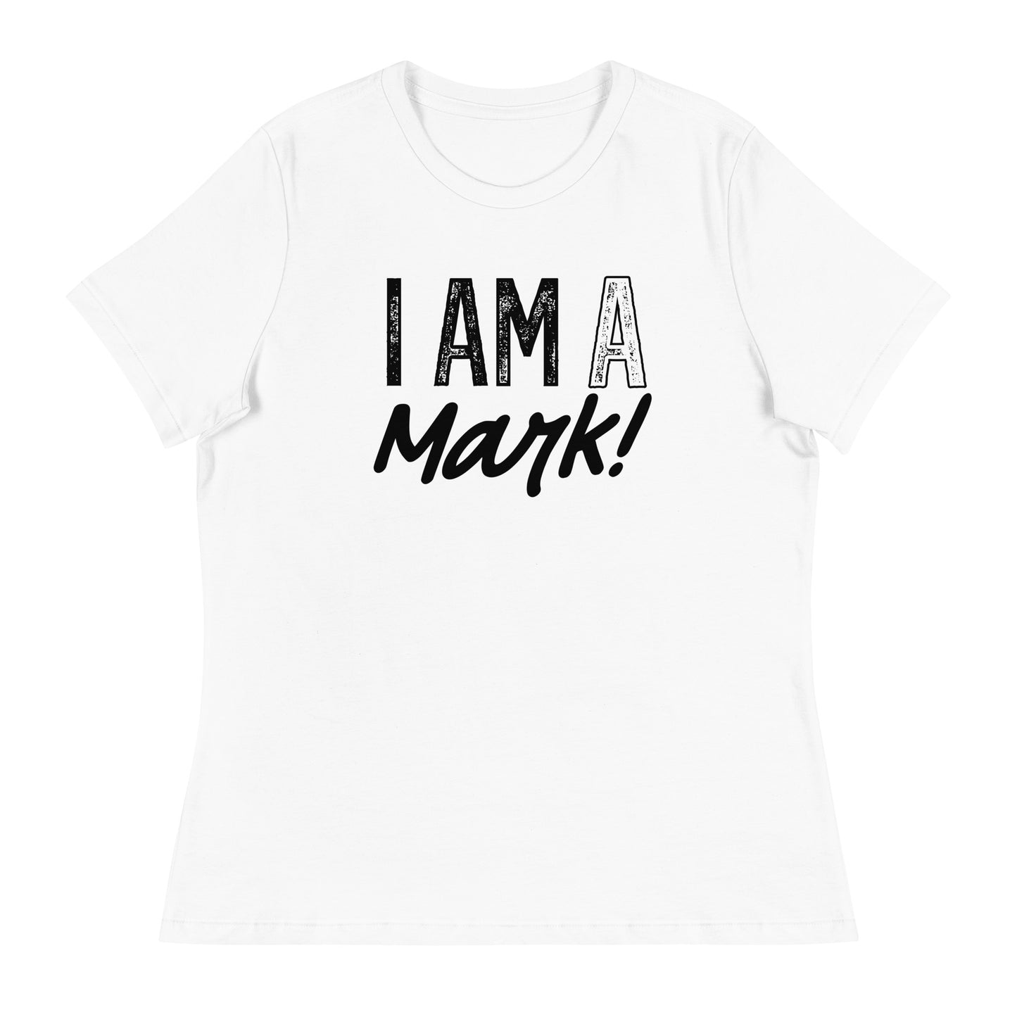 I Am A Mark Women's T-Shirt