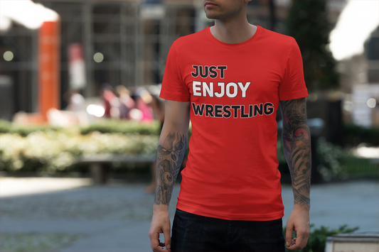 Just Enjoy Wrestling Men's T Shirt