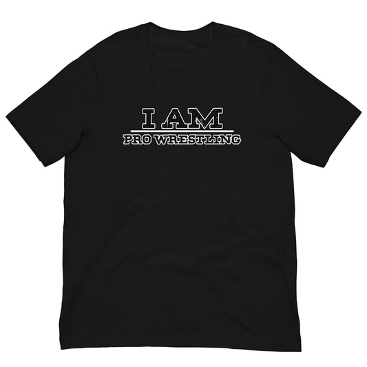 I Am Pro Wrestling Women's T-Shirt