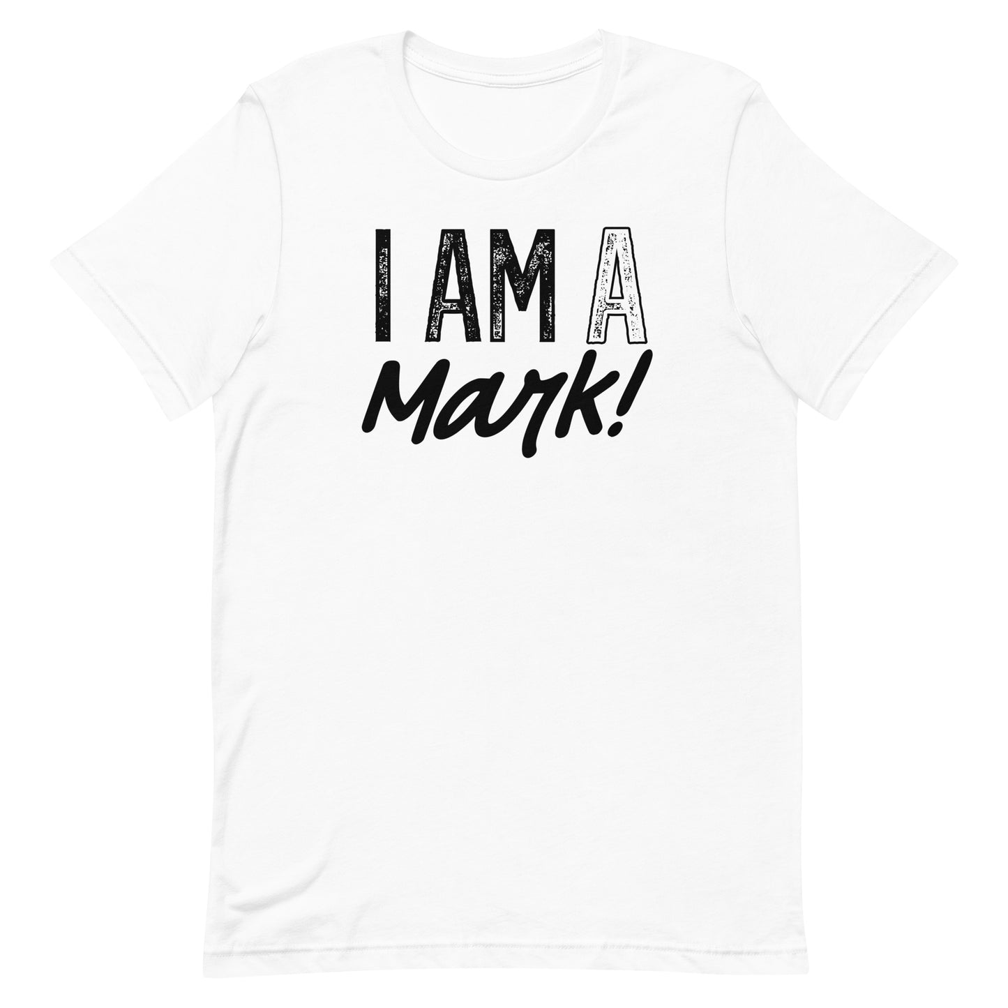 I Am A Mark Men's T Shirt