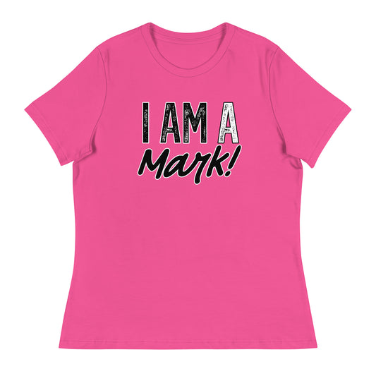 I Am A Mark Women's T-Shirt