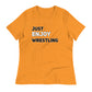 Just Enjoy Wrestling Women's T-Shirt